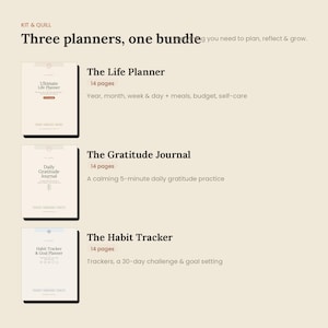 May include: A bundle of three planners titled Kit & Quill: The Life Planner, The Gratitude Journal, and The Habit Tracker. Each planner is 14 pages long and features specific sections for tracking years, months, weeks, days, meals, budgets, self-care, gratitude, and goals.