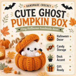 May include: A handmade crochet pumpkin box featuring a white ghost with black eyes and a smile inside. The orange pumpkin lid is lifted, revealing the ghost holding a candy corn. Text reads CUTE GHOST PUMPKIN BOX and lists Halloween Decor, Candy Storage, Desk Accent, and Gift Ready.