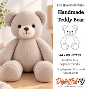 May include: A PDF sewing pattern for a handmade teddy bear featuring text that reads PDF SEWING PATTERN Handmade Teddy Bear A4 + US LETTER Both Print Sizes Beginner Friendly Step-by-step illustrated sewing guide DigitalNest MJ.