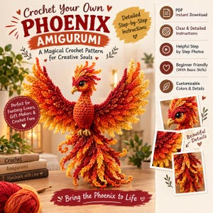 May include: A crochet pattern for a phoenix amigurumi featuring text that reads Crochet Your Own PHOENIX AMIGURUMI A Magical Crochet Pattern for Creative Souls and Bring the Phoenix to Life. The image displays a red, orange, and yellow phoenix.
