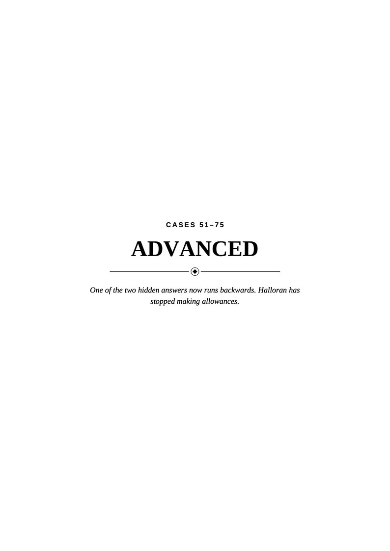 May include: A white page with black text reading CASES 51-75, ADVANCED, and the sentence: One of the two hidden answers now runs backwards. Halloran has stopped making allowances. A horizontal line with a central diamond icon separates the text.
