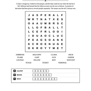 May include: A black and white word search puzzle titled CASE NO. 26 THE DROPPED CORSAGE. It features a grid of letters, a list of words to find including AMBROSE, BALCONY, CLARA, DECK, FLARE, GAFF, GUN, JASPER, LOUNGE, PILLOW, ROY, SEXTANT, STAGE, TICKET, VERONAL, and three blank answer fields.