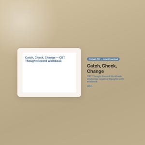 Könnte beinhalten: Ein digitales Arbeitsbuch mit dem Titel Catch, Check, Change - CBT Thought Record Workbook. Das Dokument zeigt einen weißen rechteckigen Rahmen auf beigem Hintergrund mit dem Text Catch, Check, Change, CBT Thought Record Workbook und Challenge negative thoughts with evidence.