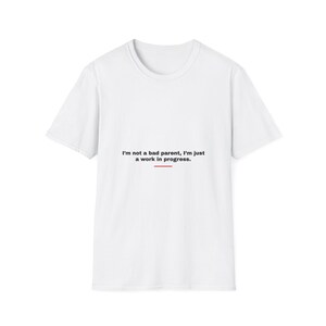 Parenting Progress: The Work-in-Progress T-Shirt