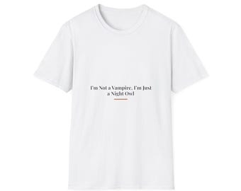 I'm Not a Vampire I'm Just a Night Owl T-Shirt | Funny Night Owl Tee