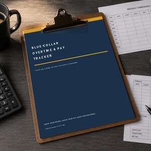 May include: A dark blue clipboard with a gold metal clip holding a document titled Blue-Collar Overtime & Pay Tracker. The document features yellow horizontal lines and white text. Nearby are a black coffee mug, a calculator, a pen, and timesheets.