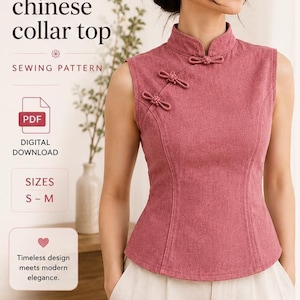 May include: A sleeveless dusty rose top with a Chinese collar and decorative knot buttons. The text reads: chinese collar top, SEWING PATTERN, PDF, DIGITAL DOWNLOAD, SIZES S - M, Timeless design meets modern elegance.