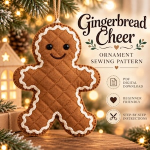 May include: A brown quilted gingerbread man ornament with white icing trim and black bead eyes. The text reads Gingerbread Cheer Ornament Sewing Pattern, PDF Digital Download, Beginner Friendly, and Step-by-Step Instructions.