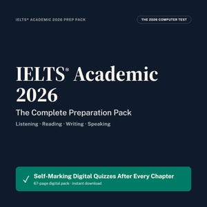 May include: A dark blue digital study guide titled IELTS Academic 2026 The Complete Preparation Pack. It includes sections for Listening, Reading, Writing, and Speaking, plus a green banner highlighting self-marking digital quizzes and a 67-page count.