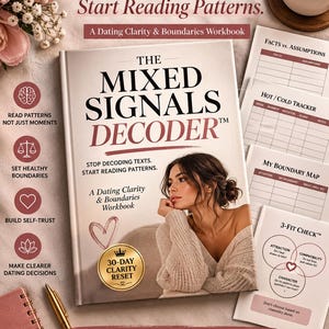 May include: A workbook titled The Mixed Signals Decoder with a subtitle A Dating Clarity & Boundaries Workbook. The cover features a person in a beige sweater, a hand-drawn heart, and a gold 30-Day Clarity Reset seal. Includes printable worksheets.