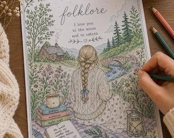 May include: A colouring page featuring a person with a braided hairstyle sitting on a blanket in a meadow. The illustration includes a cabin, a stone bridge, a stack of books labelled folklore, evermore, and taylor swift, and a lantern. Text reads folklore, I love you to the moon and to saturn, and the world moves on another day, another drama.