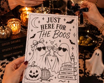 May include: A white rectangular sign with black line art featuring two ghosts wearing heart-shaped sunglasses and toasting with martini glasses. The text reads Just Here For The Boos, Costumes, Cocktails, Dance Party, and Same Witches, with a pumpkin.