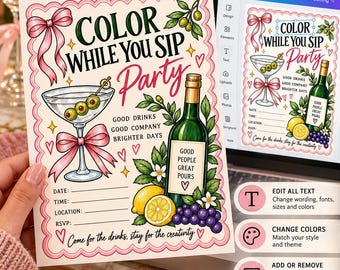 May include: A printable party invitation template featuring a martini glass with olives, a wine bottle, lemons, and grapes. The text reads Color While You Sip Party, Good Drinks Good Company Brighter Days, Good People Great Pours, and Come for the drinks, stay for the creativity.