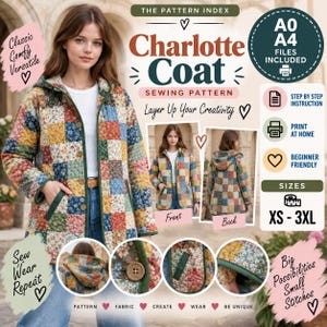 May include: A sewing pattern for a Charlotte Coat featuring a patchwork floral design. The coat has a hood, button front, and green trim. Includes A0 and A4 files, step-by-step instructions, and sizes XS-3XL. The pattern is beginner friendly.