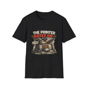 The Printer Hates Me Shirt, Funny IT Support Tee, Help Desk Gift, Office Printer Humor T-Shirt for Sysadmins & IT Professionals