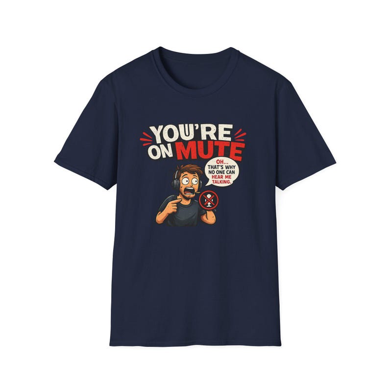 You're On Mute Shirt, Funny Remote Work Tee, Video Call Humor T-Shirt, Work From Home Gift, Online Meeting Shirt for Coworkers & IT image 4