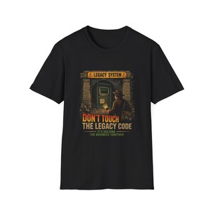 Don't Touch The Legacy Code Shirt, Funny Programmer Tee, Software Developer Gift, Coding Humor T-Shirt for Software Engineers & Coders