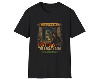 Don't Touch The Legacy Code Shirt, Funny Programmer Tee, Software Developer Gift, Coding Humor T-Shirt for Software Engineers & Coders