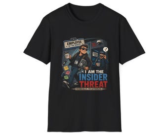I Am The Insider Threat Shirt, Funny Cybersecurity Tee, Infosec Gift, Hacker Humor T-Shirt for Security Analysts & IT Professionals