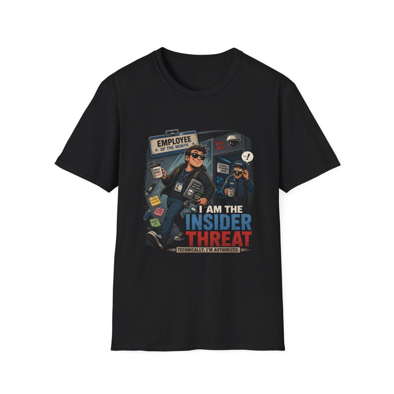 I Am The Insider Threat Funny Cybersecurity Shirt image 1