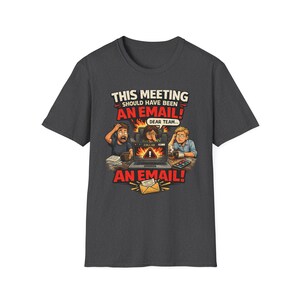 This Meeting Should Have Been An Email Shirt, Funny Office Humor Tee, Sarcastic Coworker Gift, Work From Home T-Shirt for IT & Developers Bild 3