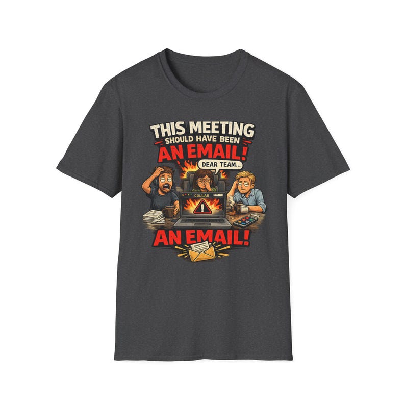 This Meeting Should Have Been An Email Shirt, Funny Office Humor Tee, Sarcastic Coworker Gift, Work From Home T-Shirt for IT & Developers Bild 3
