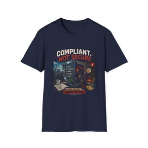 Compliance Approved Nothing Actually Secured Infosec Tee image 4