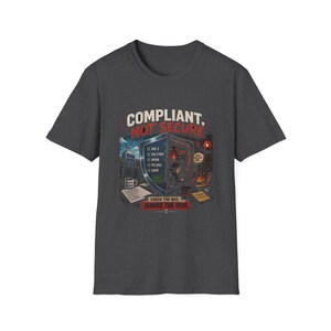Compliance Approved Nothing Actually Secured Infosec Tee image 3