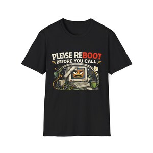 Please Reboot Before You Call Shirt, Funny IT Support Tee, Help Desk Gift, Tech Support Humor T-Shirt for Sysadmins & IT Professionals image 1