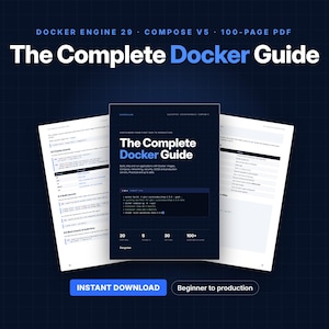 Op de afbeelding: Een 100-pagina tellende PDF-gids getiteld The Complete Docker Guide, met Docker Engine 29 en Compose V5. De omslag toont technische tekst, codefragmenten en statistieken op een donkerblauwe achtergrond met een rasterpatroon.