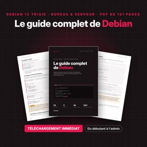 Guide Debian 13 en français, PDF de 131 pages à imprimer, Linux serveur et bureau, manuel administrateur Linux, téléchargement numérique
