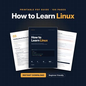 Könnte beinhalten: Ein druckbarer 100-seitiger PDF-Leitfaden mit dem Titel How to Learn Linux. Das Cover hat einen dunkelblauen Hintergrund mit weißem und gelbem Text, einem Code-Schnipsel und Statistiken. Zwei Innenseiten mit Anleitungen sind sichtbar.