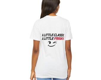 A Little Classy A Little Frisky Shirt | Playful Wink Back Graphic Tee Funny Gift Shirt