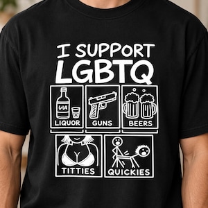 Funny LGBTQ Shirt, Inappropriate Humor T Shirt, Offensive Joke Tee, LGBTQ Support Shirt, Adult Humor Graphic Tee