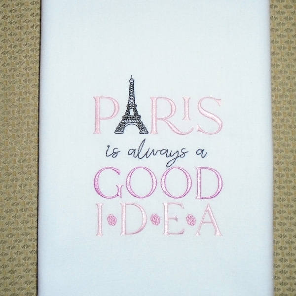 Paris is Always a Good Idea Kitchen Towel