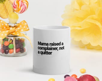 Fun Office Culture Mug | Corporate Humor Mug | Complainer Not A Quitter