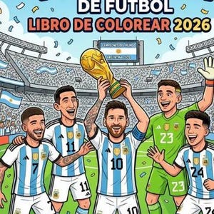 Puede incluir: Un libro para colorear titulado SELECCIÓN ARGENTINA DE FÚTBOL LIBRO DE COLOREAR 2026 con una ilustración de cinco futbolistas con camisetas a rayas celestes y blancas celebrando con un trofeo dorado en un campo de estadio.