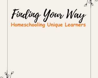 Homeschooling Unique Learners Parent Guide