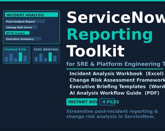 ServiceNow Reporting Toolkit | SRE Incident Workbook & Change Risk Templates | Digital Download for Platform Teams