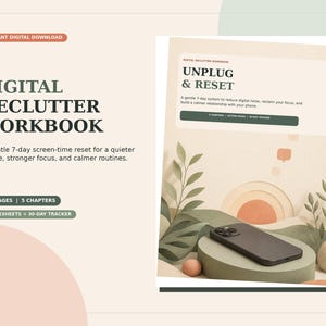 May include: A digital declutter workbook with 34 pages and 5 chapters, featuring a 30-day tracker. The cover displays the text "UNPLUG & RESET" and "DIGITAL DECLUTTER WORKBOOK" alongside a graphic of a smartphone resting on a green platform.