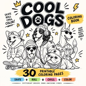 Op de afbeelding: Een zwart-wit kleurboekcover getiteld COOL DOGS met illustraties van vier honden met hoeden, zonnebrillen en vrijetijdskleding. Eén hond staat op een skateboard, een andere houdt een ijshoorntje vast. De tekst bevat 30 PRINTABLE COLORING PAGES, SKATE ROLL CHILL COLOR en GOOD DOGS MAKE A COOL WORLD.