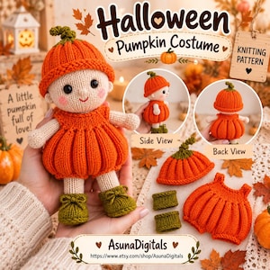 May include: A knitted doll wearing an orange pumpkin-shaped outfit, a matching hat with a green stem, and olive green booties. The set includes a separate pumpkin hat, a pumpkin-shaped romper, and two olive green cuffs, presented as a knitting pattern.