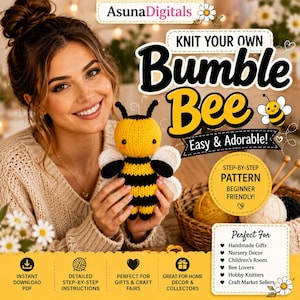 May include: A digital pattern for a knitted bumble bee toy. The text reads: AsunaDigitals, KNIT YOUR OWN Bumble Bee, Easy & Adorable!, STEP-BY-STEP PATTERN BEGINNER FRIENDLY!, Perfect For Handmade Gifts, Nursery Decor, Children's Room, Bee Lovers, Hobby Knitters, Craft Market Sellers.