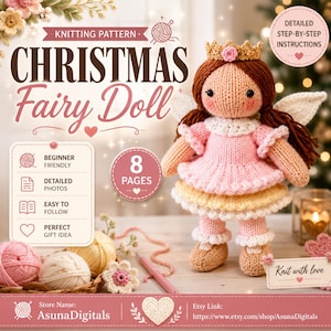 May include: A knitting pattern for a Christmas Fairy Doll featuring a brown-haired doll with a gold crown, pink dress, and white wings. The document includes 8 pages of instructions, beginner-friendly steps, and detailed photos for this project.