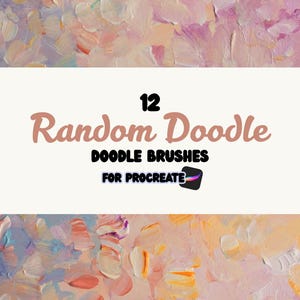 Pode incluir: Uma listagem de produto digital com um painel central branco com o texto 12 Random Doodle DOODLE BRUSHES FOR PROCREATE, emoldurado por secções que exibem uma pintura a óleo abstrata com pinceladas cor-de-rosa, pêssego e azul-claro.