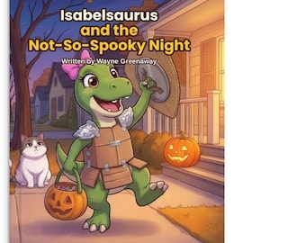 May include: A children's book cover titled Isabelsaurus and the Not-So-Spooky Night by Wayne Greenaway. It features a green dinosaur wearing a pink bow and cardboard armor, holding a pumpkin candy bucket, with a cat and jack-o'-lantern nearby.