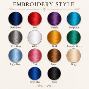 May include: A color chart titled EMBROIDERY STYLE featuring fourteen circular swatches of thread in navy blue, red, purple, turquoise, silver gray, white, gold, emerald green, light blue, pink, bronze, beige, royal blue, and black colors.