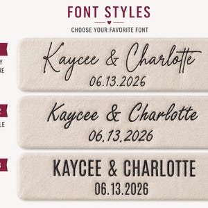 May include: A display of three font styles for custom embroidery on a beige fabric strip. Each style features the names Kaycee & Charlotte and the date 06.13.2026. Font #1 is Brittany Signature, Font #2 is Free Style Script, and Font #3 is Oswald.