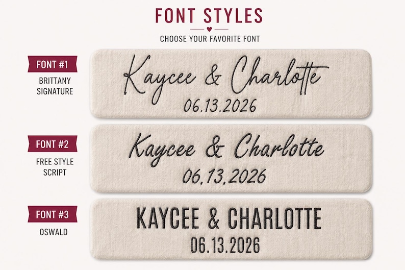 May include: A display of three font styles for custom embroidery on a beige fabric strip. Each style features the names Kaycee & Charlotte and the date 06.13.2026. Font #1 is Brittany Signature, Font #2 is Free Style Script, and Font #3 is Oswald.