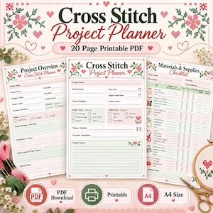 May include: A 20-page printable PDF cross stitch project planner featuring three distinct pages with sections for project overview, materials, and supplies. The pages are decorated with pink and green cross-stitch floral and heart motifs.
